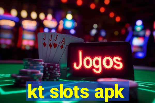 kt slots apk